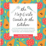 The Hip Girl's Guide to the Kitchen