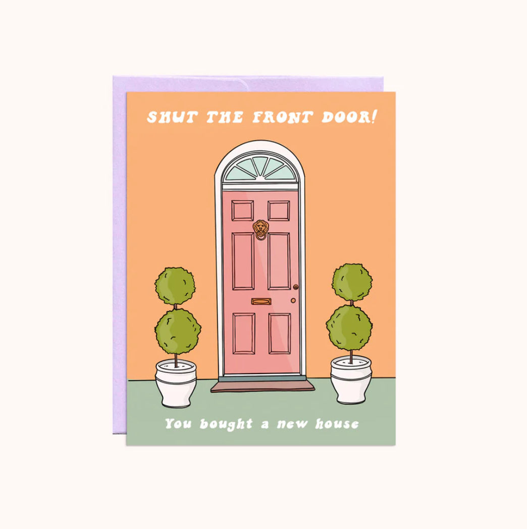 Shut the front door housewarming card