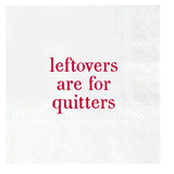 Leftovers Are For Quitters Napkins