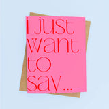 I Just Want to Say Card
