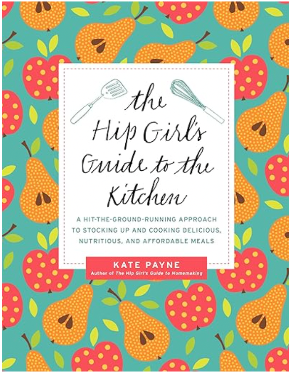 The Hip Girl's Guide to the Kitchen