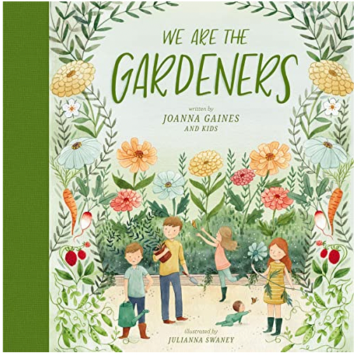 We Are the Gardeners - by Joanna Gaines